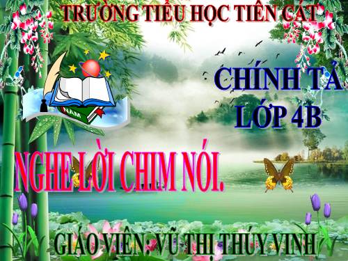 Tuần 31. Nghe-viết: Nghe lời chim nói