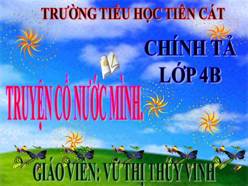 Tuần 4. Nhớ-viết: Truyện cổ nước mình