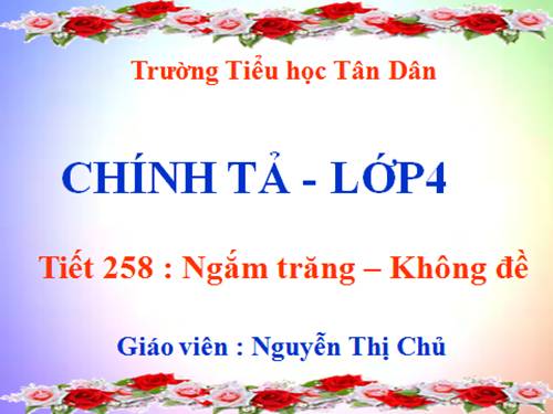 Tuần 33. Nhớ-viết: Ngắm trăng. Không đề