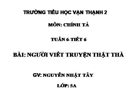 Tuần 6. Nghe-viết: Người viết truyện thật thà