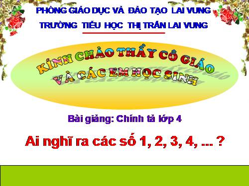 Tuần 29. Nghe-viết: Ai đã nghĩ ra các chữ số 1, 2, 3, 4...?