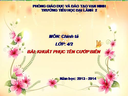 Tuần 25. Nghe-viết: Khuất phục tên cướp biển