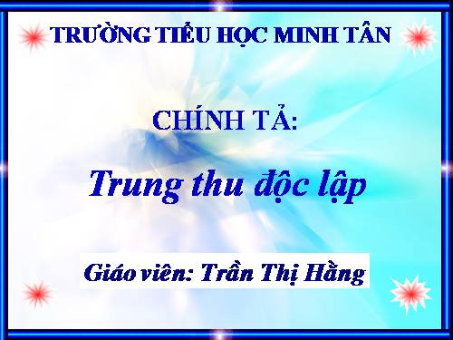 Tuần 8. Nghe-viết: Trung thu độc lập