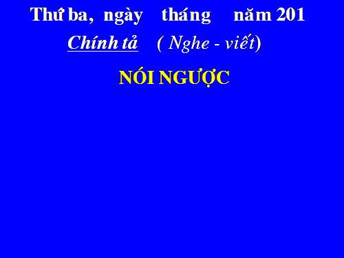 Tuần 34. Nghe-viết: Nói ngược