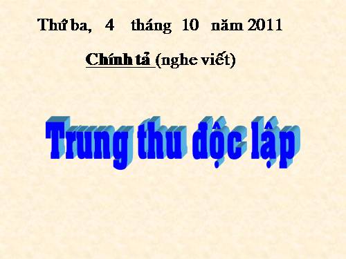 Tuần 8. Nghe-viết: Trung thu độc lập