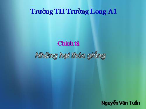 Tuần 5. Nghe-viết: Những hạt thóc giống