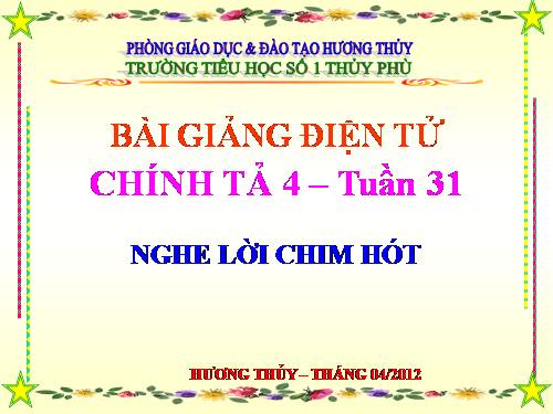 Tuần 31. Nghe-viết: Nghe lời chim nói