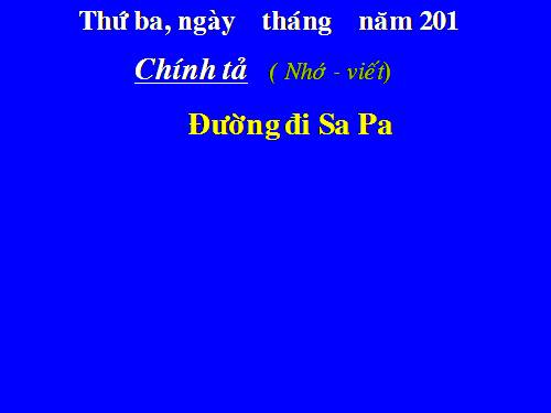 Tuần 30. Nhớ-viết: Đường đi Sa Pa