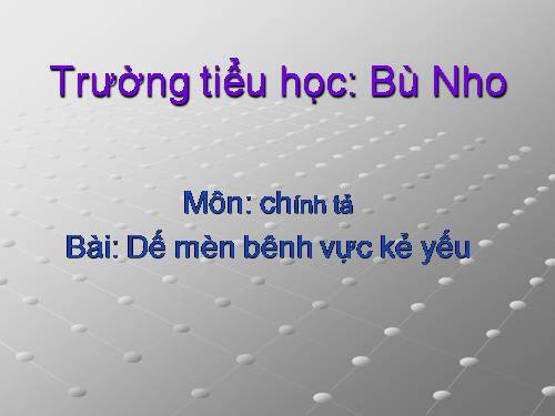 Tuần 1. Nghe-viết: Dế Mèn bênh vực kẻ yếu