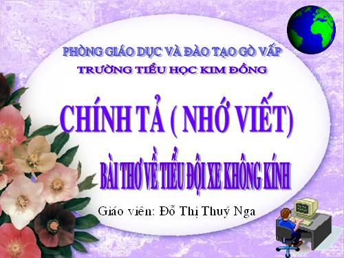 Tuần 27. Nhớ-viết: Bài thơ về tiểu đội xe không kính