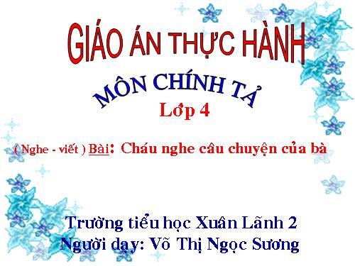 Tuần 3. Nghe-viết: Cháu nghe câu chuyện của bà