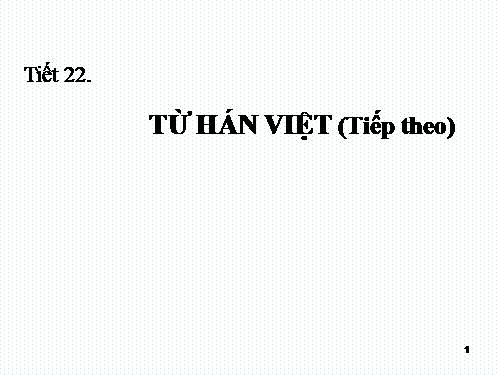 Bài 6. Từ Hán Việt (tiếp theo)