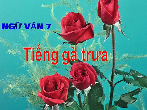 Bài 13. Tiếng gà trưa