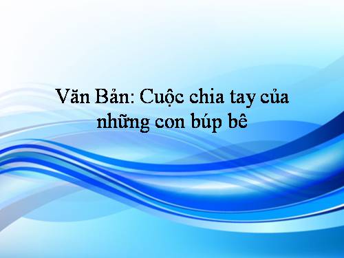 Bài 2. Cuộc chia tay của những con búp bê