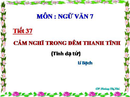 Bài 10. Cảm nghĩ trong đêm thanh tĩnh (Tĩnh dạ tứ)