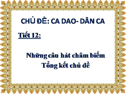 Bài 4. Những câu hát châm biếm