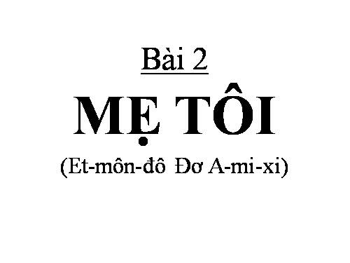 Bài 1. Mẹ tôi