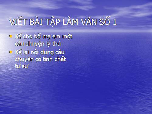 Bài 3. Viết bài tập làm văn số 1 - Văn tự sự và miêu tả (làm ở nhà)