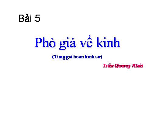 Bài 5. Phò giá về kinh (Tụng giá hoàn kinh sư)