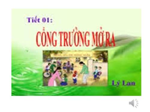 Bài 1. Cổng trường mở ra