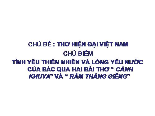 Lòng yêu thiên nhiên và lòng yêu nước của Bác trong 2 bài thơ "Cảnh Khuya" và "Rằm tháng Giêng"