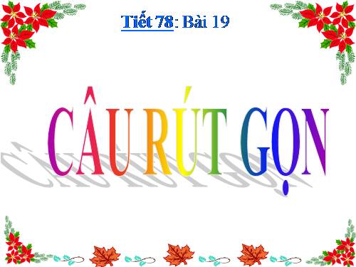 Bài 19. Rút gọn câu