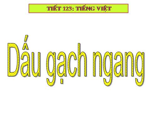 Bài 30. Dấu gạch ngang