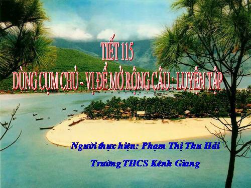 Bài 27. Dùng cụm chủ - vị để mở rộng câu: Luyện tập (tiếp theo)