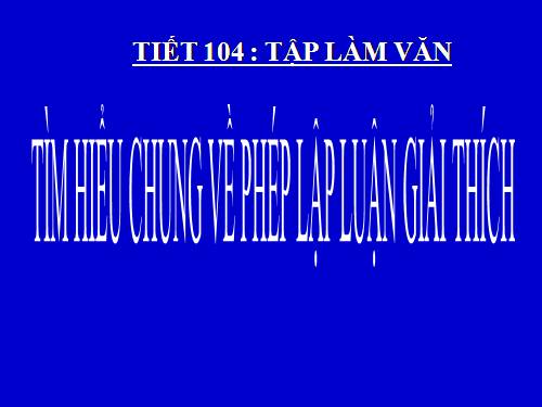 Bài 25. Tìm hiểu chung về phép lập luận giải thích
