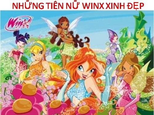 NHỮNG TIÊN NỮ WINX XINH ĐẸP