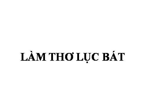 Bài 13. Làm thơ lục bát