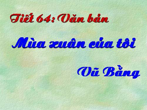 Bài 15. Mùa xuân của tôi