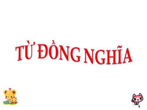 Bài 9. Từ đồng nghĩa