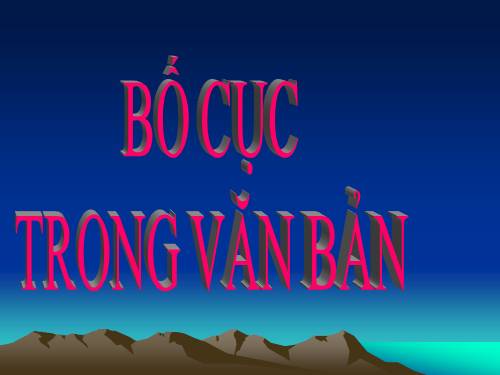 Bài 2. Bố cục trong văn bản
