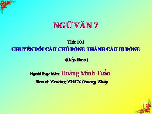 Bài 24. Chuyển đổi câu chủ động thành câu bị động (tiếp theo)