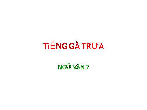 Bài 13. Tiếng gà trưa