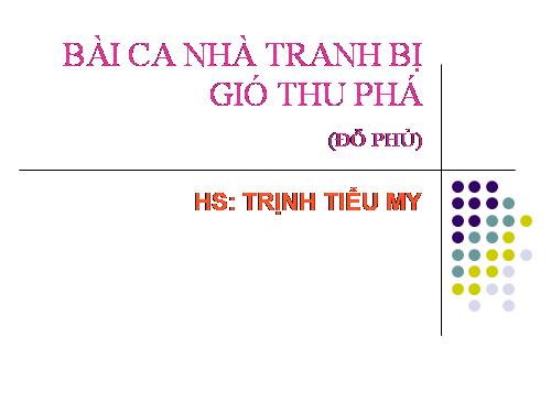 Bài 11. Bài ca nhà tranh bị gió thu phá (Mao ốc vị thu phong sở phá ca)