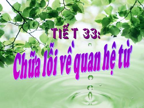 Bài 8. Chữa lỗi về quan hệ từ