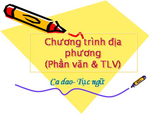 Bài 18. Chương trình địa phương (phần Văn và Tập làm văn)