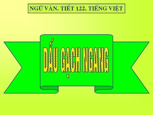 Bài 30. Dấu gạch ngang