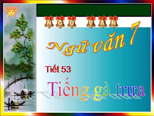 Bài 13. Tiếng gà trưa