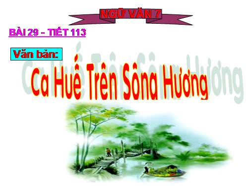 Bài 28. Ca Huế trên sông Hương