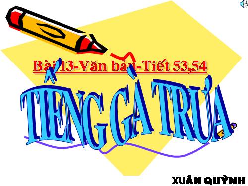 Bài 13. Tiếng gà trưa