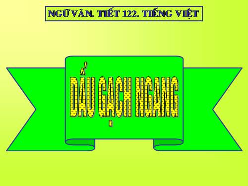 Bài 30. Dấu gạch ngang