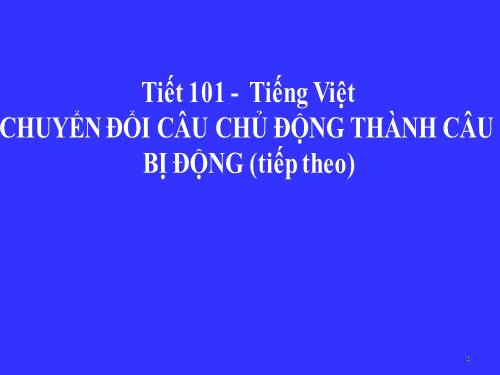 Bài 24. Chuyển đổi câu chủ động thành câu bị động (tiếp theo)