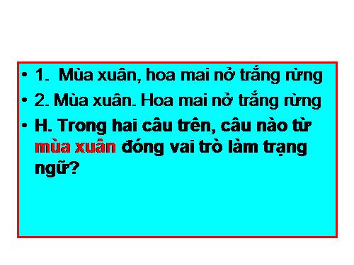 Bài 22. Thêm trạng ngữ cho câu (tiếp theo)