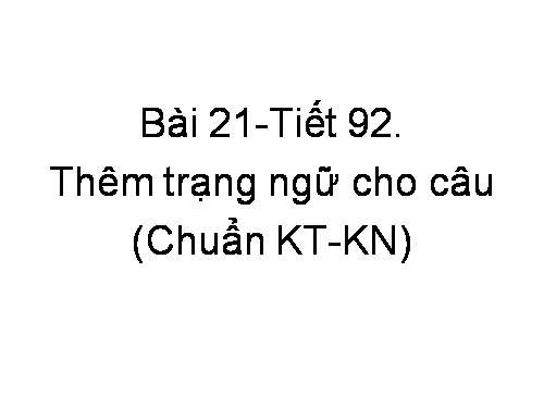 Bài 21. Thêm trạng ngữ cho câu