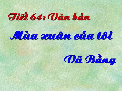 Bài 15. Mùa xuân của tôi