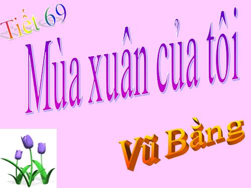 Bài 15. Mùa xuân của tôi