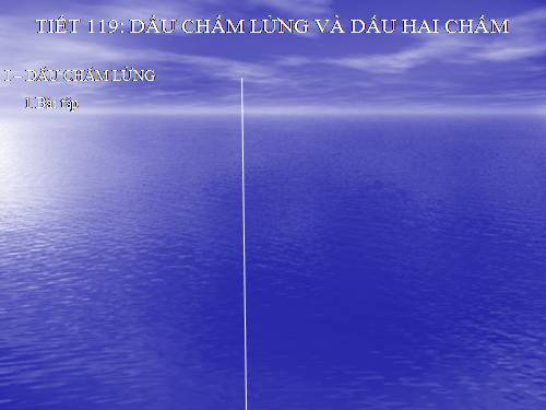 Bài 29. Dấu chấm lửng và dấu chấm phẩy